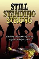 Still Standing Strong di Jenna Kandyce Linch edito da America Star Books