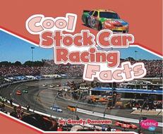 Cool Stock Car Racing Facts di Sandy Donovan edito da Pebble Plus