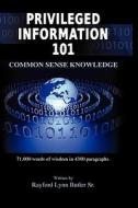 Privileged Information 101 di Rayford Lynn Butler Sr edito da Outskirts Press