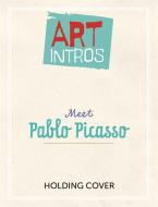ART INTROS MEET PABLO PICASSO di SUSIE BROOKS edito da FRANKLIN WATTS