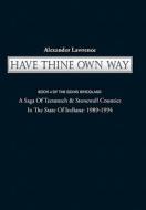 Have Thine Own Way di Alexander Lawrence edito da iUniverse