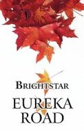 Eureka Road di Brightstar edito da Publishamerica