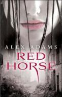 Red Horse di Alex Adams edito da Atria Books