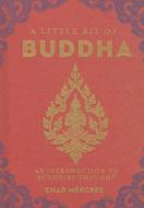 A Little Bit of Buddha di Chad Mercree edito da Sterling Publishing Co Inc