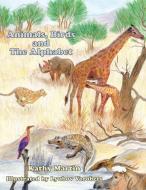 Animals, Birds and The Alphabets di Kathy Martin edito da AuthorHouse