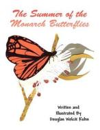 The Summer of the Monarch Butterflies di Douglas Wolcik Kuhn edito da America Star Books