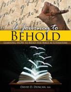 A Journey To Behold: Learning How To Read The Bible As Literature di David Duncan edito da Kendall/hunt Publishing Co ,u.s.