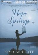 Hope Springs di Kim Cash Tate edito da Brilliance Audio
