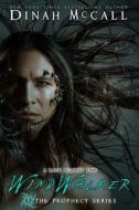 Windwalker: The Prophecy Series di Sharon Sala, Dinah McCall edito da Createspace