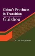 China's Provinces in Transition: Guizhou di R. Guo, Luc Guo edito da Createspace