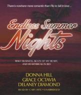 Endless Summer Nights: Risky Business, Beats of My Heart, and Heartbreak in Rio di Donna Hill, Grace Octavia, Delaney Diamond edito da Blackstone Audiobooks