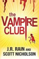 The Vampire Club di J. R. Rain, Scott Nicholson edito da Createspace