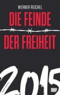 Die Feinde Der Freiheit 2015 di Werner Reichel edito da Createspace