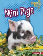 Mini Pigs di Buffy Silverman edito da LERNER PUBN