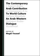 The Contemporary Arab Contribution To World Culture edito da Cambridge Scholars Publishing