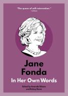 Jane Fonda: In Her Own Words edito da AGATE B2