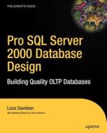 Pro SQL Server 2000 Database Design: Building Quality Oltp Databases di Louis Davidson edito da SPRINGER A PR TRADE
