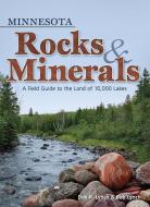 Minnesota Rocks & Minerals: A Field Guide to the Land of 10,000 Lakes di Dan R. Lynch, Bob Lynch edito da ADVENTURE PUBN