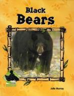 Black Bears di Julie Murray edito da Buddy Books