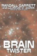 Brain Twister by Randall Garrett, Science Fiction, Fantasy di Randall Garrett, Laurence M. Janifer, Mark Phillips edito da AEGYPAN