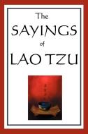 The Sayings of Lao Tzu di Lao Tzu edito da WILDER PUBN