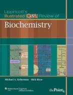 Lippincott's Illustrated Q&A Review of Biochemistry di Lieberman edito da Lippincott Williams and Wilkins