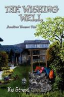 The Wishing Well di Kai Strand edito da Guardian Angel Publishing, Inc