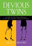 Devious Twins di Jack O. Moore edito da Booklocker.com, Inc.