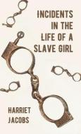 Incidents in the Life of a Slave Girl di Harriet Ann Jacobs edito da LUSHENA BOOKS INC