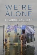 We're Alone di Edwidge Danticat edito da Graywolf Press