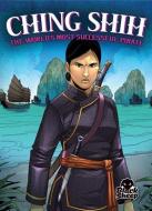 Ching Shih: The World's Most Successful Pirate di Christina Leaf edito da BLACK SHEEP