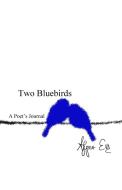 Two Bluebirds di Eve ALyssa Eve edito da Lulu Press