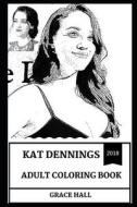 Kat Dennings Adult Coloring Book: 2 Broke Girls and Thor Star, Sex Symbol and Beautiful Comedian Inspired Adult Coloring di Grace Hall edito da LIGHTNING SOURCE INC