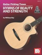 GUITAR PICKING TUNES - HYMNS OF BEAUTY A di WILLIAM BAY edito da LIGHTNING SOURCE UK LTD