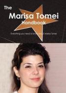 The Marisa Tomei Handbook - Everything You Need To Know About Marisa Tomei di Emily Smith edito da Tebbo