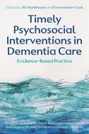 Timely Psychosocial Interventions in Dementia Care: Evidence-Based Practice di Jill Manthorpe edito da JESSICA KINGSLEY PUBL INC