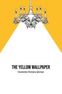 The Yellow Wallpaper di Charlotte Perkins Gilman edito da Mary Publishing Company