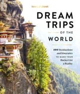 Lonely Planet Dream Trips of the World 1 di Lonely Planet edito da LONELY PLANET PUB