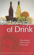 The Dictionary Of Drink di Ned Halley edito da Wordsworth Editions Ltd