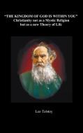 The Kingdom of God Is Within You di Leo Nikolayevich Tolstoy edito da Benediction Classics