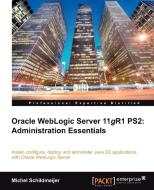 Oracle Weblogic Server 11gr2 di Michel Schildmeijer edito da Packt Publishing