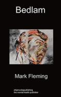 Bedlam di Mark Fleming edito da Chipmunkapublishing