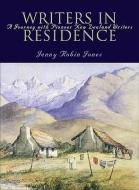 Writers in Residence: Pioneer New Zealand Writers di Jenny Robin Jones edito da AUCKLAND UNIV PR