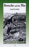 Berecche And The War di Luigi Pirandello, Luigi Dirandello edito da Troubador Publishing