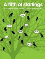 Filth of Starlings: A Compilation of Bird Collective Nouns di PatrickGeorge edito da PatrickGeorge