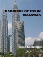 Barriers of Ibs in Malaysia di Saeed Kamankesh edito da Supreme Century