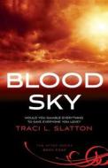 Blood Sky di Traci L Slatton edito da Parvati Press