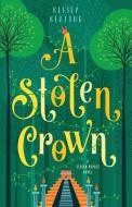 A Stolen Crown di Kelsey Keating edito da End Of Line Clearance Book