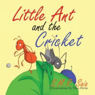 Little Ant and the Cricket di S. M. R. Saia edito da Shelf Space Books
