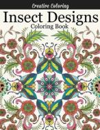 Insect Designs Coloring Book di Creative Coloring edito da Creative Coloring